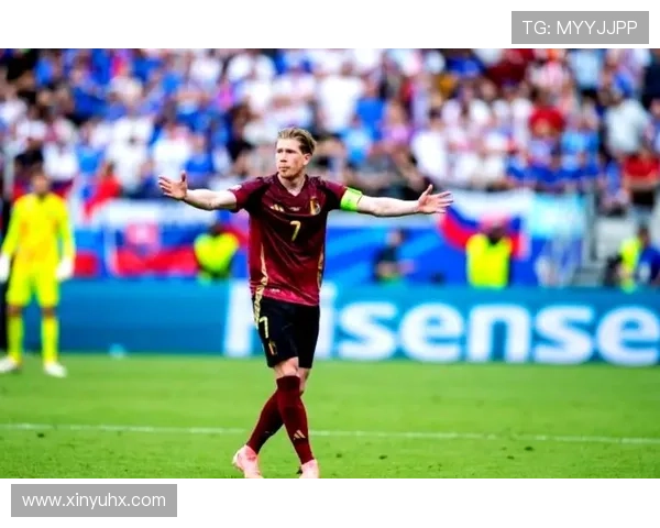 德布劳内在比利时国家队的核心地位解析